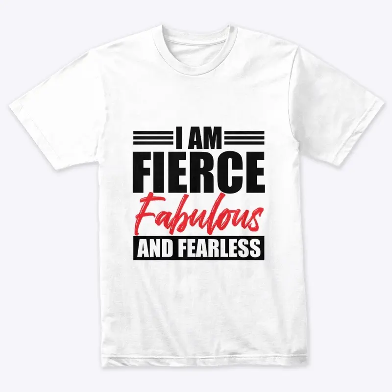 I Am Fierce, Fabulous & Fearless Bold