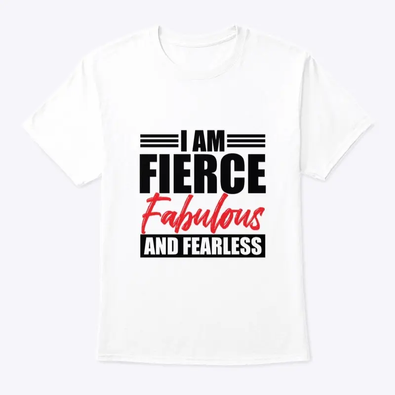 I Am Fierce, Fabulous & Fearless Bold