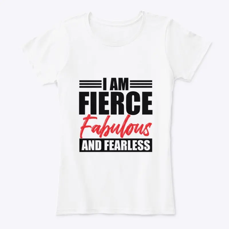 I Am Fierce, Fabulous & Fearless Bold