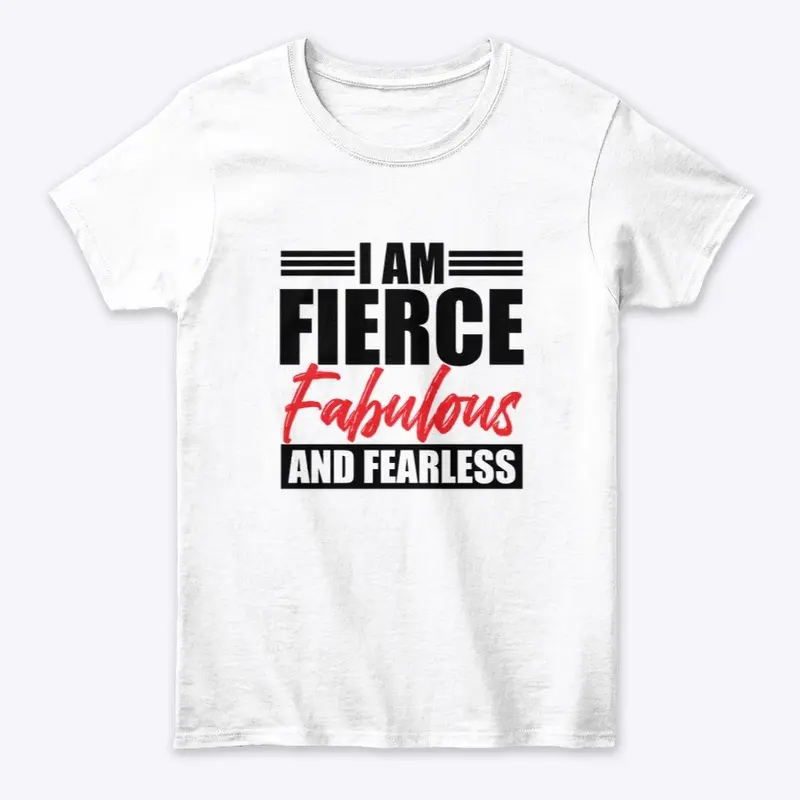 I Am Fierce, Fabulous & Fearless Bold