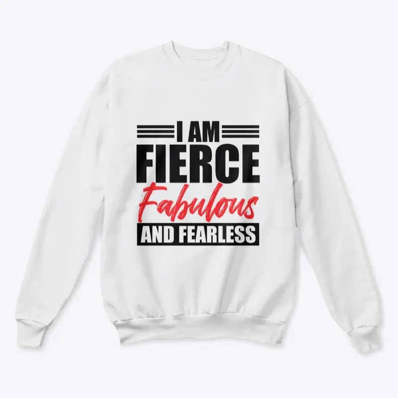 I Am Fierce, Fabulous & Fearless Bold