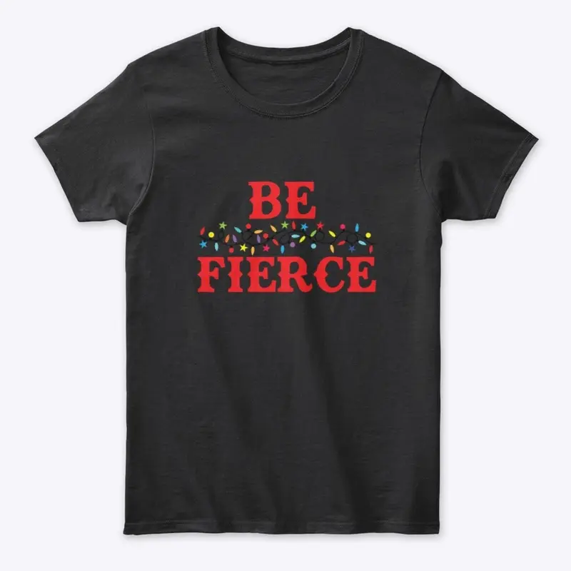 Holiday Heroics: Be Fierce Edition