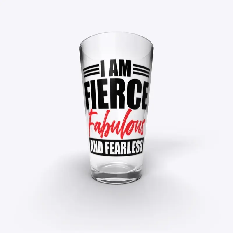 I Am Fierce, Fabulous & Fearless Bold