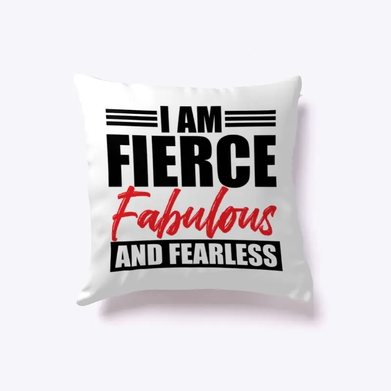 I Am Fierce, Fabulous & Fearless Bold